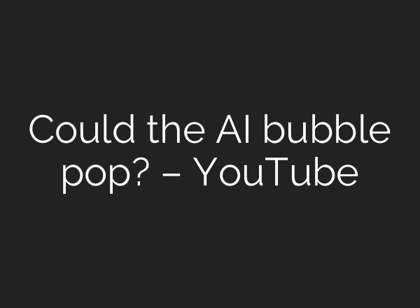 Could the AI bubble pop? – YouTube
