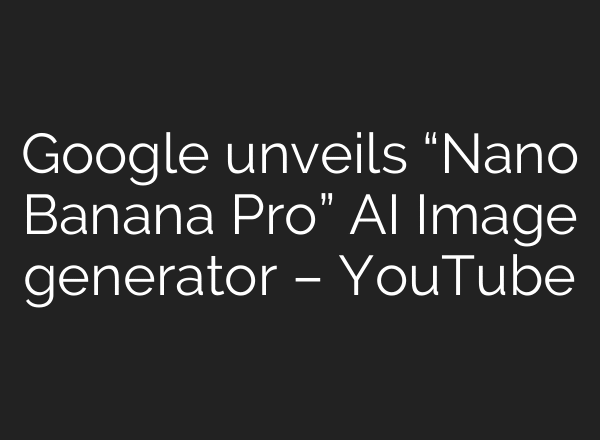 Google unveils “Nano Banana Pro” AI Image generator – YouTube