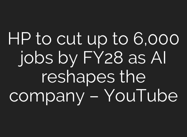 HP to cut up to 6,000 jobs by FY28 as AI reshapes the company – YouTube