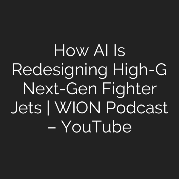 How AI Is Redesigning High-G Next-Gen Fighter Jets | WION Podcast – YouTube