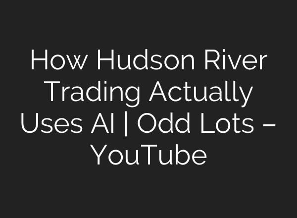 How Hudson River Trading Actually Uses AI | Odd Lots – YouTube