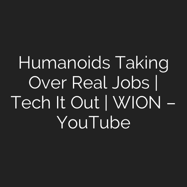 Humanoids Taking Over Real Jobs | Tech It Out | WION – YouTube