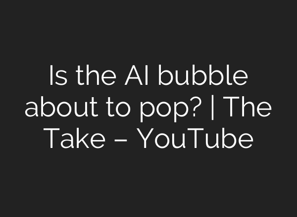 Is the AI bubble about to pop? | The Take – YouTube