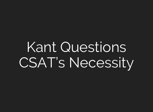 Kant Questions CSAT’s Necessity