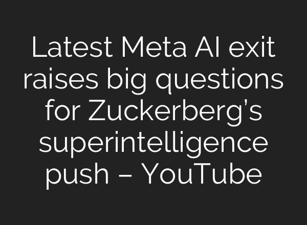 Latest Meta AI exit raises big questions for Zuckerberg’s superintelligence push – YouTube