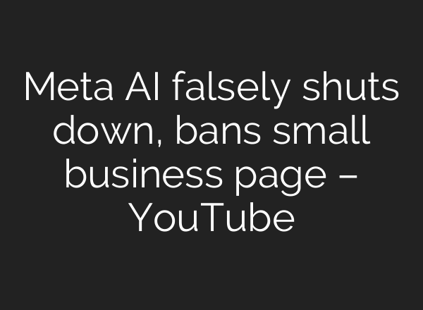 Meta AI falsely shuts down, bans small business page – YouTube