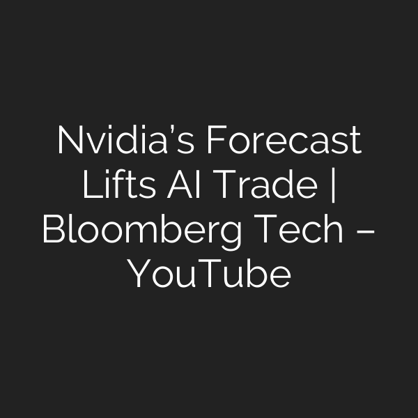 Nvidia’s Forecast Lifts AI Trade | Bloomberg Tech – YouTube