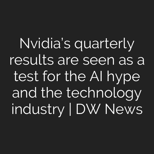 Nvidia’s quarterly results are seen as a test for the AI hype and the technology industry | DW News