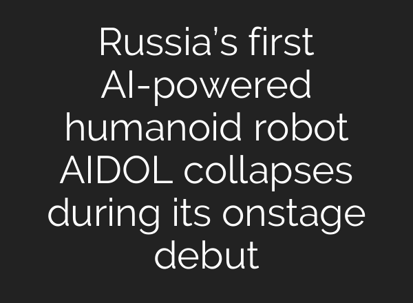 Russia’s first AI-powered humanoid robot AIDOL collapses during its onstage debut