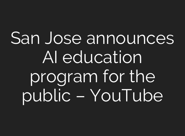 San Jose announces AI education program for the public – YouTube