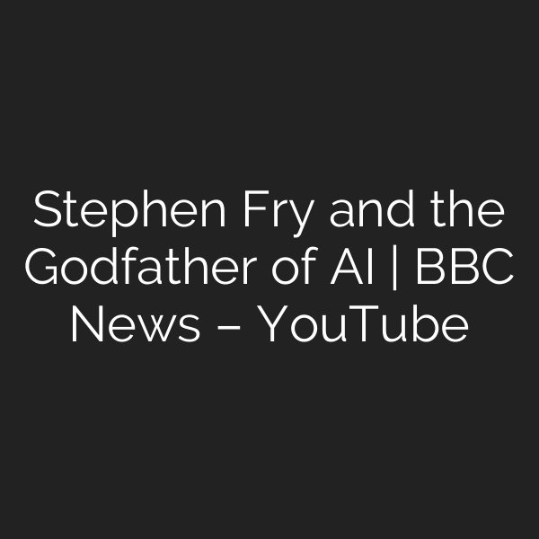Stephen Fry and the Godfather of AI | BBC News – YouTube