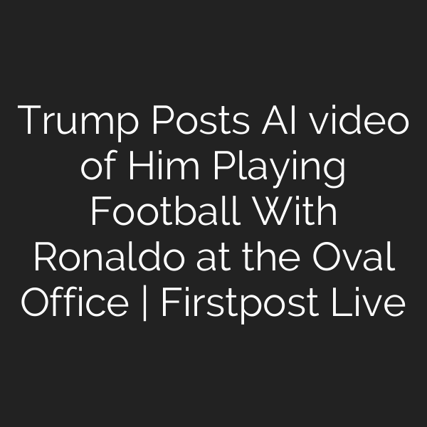 Trump Posts AI video of Him Playing Football With Ronaldo at the Oval Office | Firstpost Live