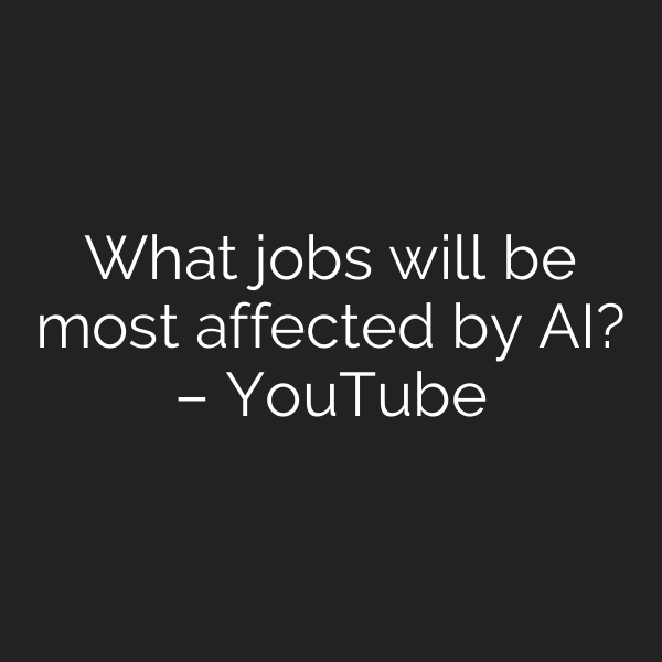 What jobs will be most affected by AI? – YouTube