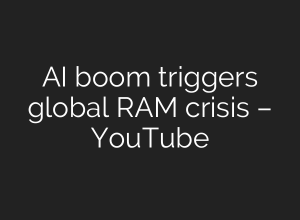 AI boom triggers global RAM crisis – YouTube