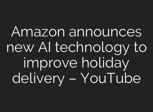 Amazon announces new AI technology to improve holiday delivery – YouTube
