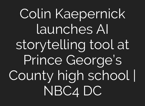 Colin Kaepernick launches AI storytelling tool at Prince George’s County high school | NBC4 DC