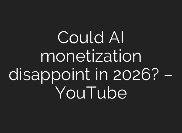Could AI monetization disappoint in 2026? – YouTube