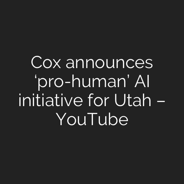 Cox announces ‘pro-human’ AI initiative for Utah – YouTube