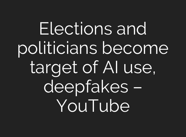 Elections and politicians become target of AI use, deepfakes – YouTube