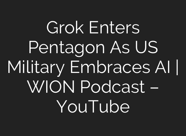 Grok Enters Pentagon As US Military Embraces AI | WION Podcast – YouTube