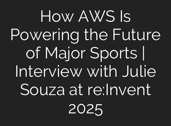 How AWS Is Powering the Future of Major Sports | Interview with Julie Souza at re:Invent 2025