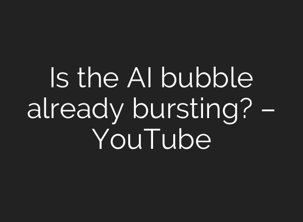 Is the AI bubble already bursting? – YouTube