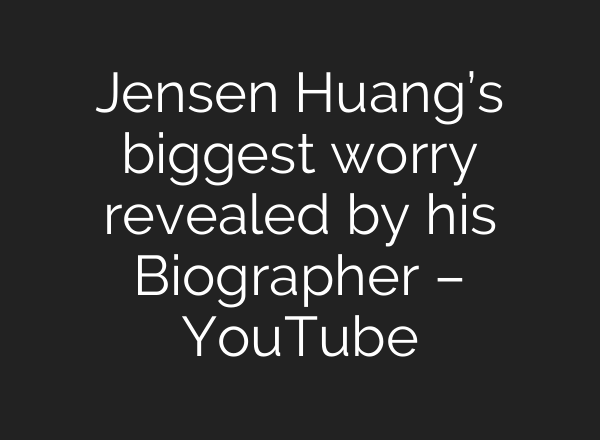 Jensen Huang’s biggest worry revealed by his Biographer – YouTube