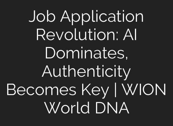 Job Application Revolution: AI Dominates, Authenticity Becomes Key | WION World DNA