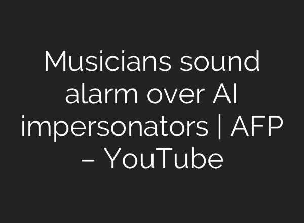 Musicians sound alarm over AI impersonators | AFP – YouTube