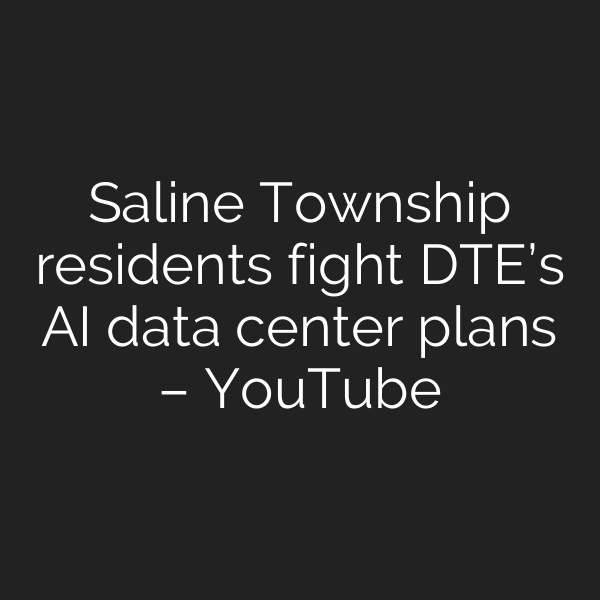 Saline Township residents fight DTE’s AI data center plans – YouTube