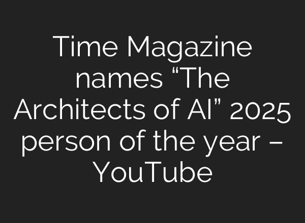 Time Magazine names “The Architects of AI” 2025 person of the year – YouTube