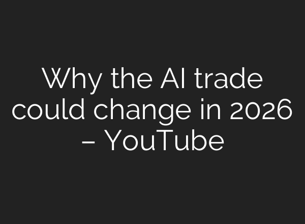Why the AI trade could change in 2026 – YouTube