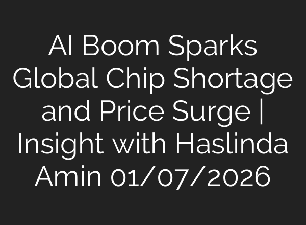 AI Boom Sparks Global Chip Shortage and Price Surge | Insight with Haslinda Amin 01/07/2026