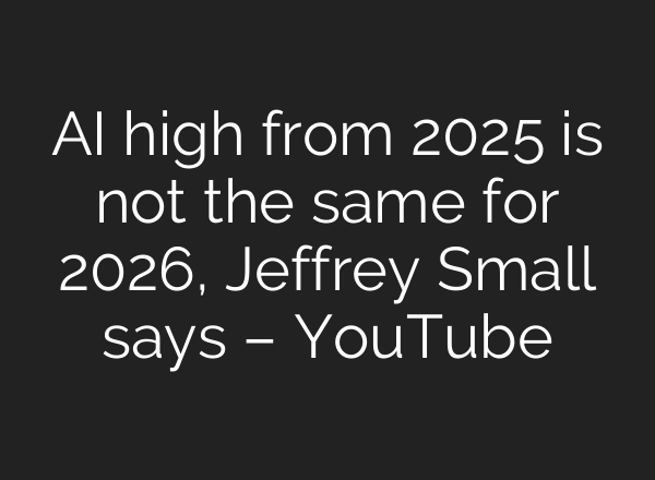 AI high from 2025 is not the same for 2026, Jeffrey Small says – YouTube