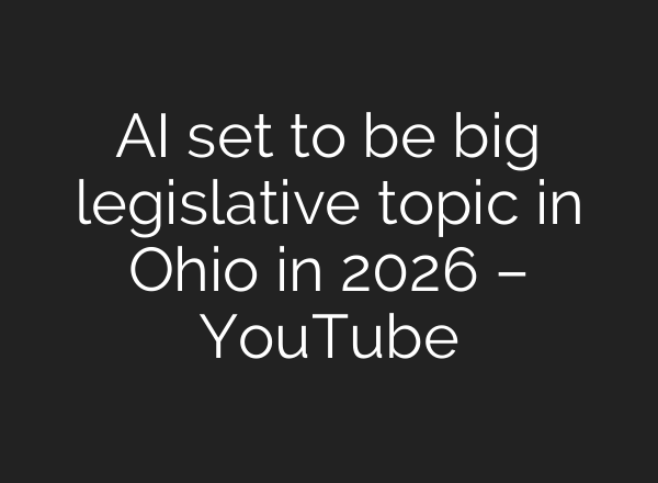 AI set to be big legislative topic in Ohio in 2026 – YouTube