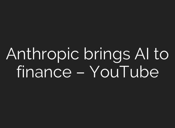 Anthropic brings AI to finance – YouTube