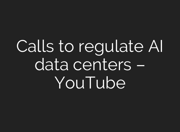 Calls to regulate AI data centers – YouTube