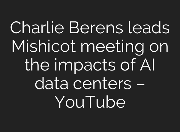 Charlie Berens leads Mishicot meeting on the impacts of AI data centers – YouTube
