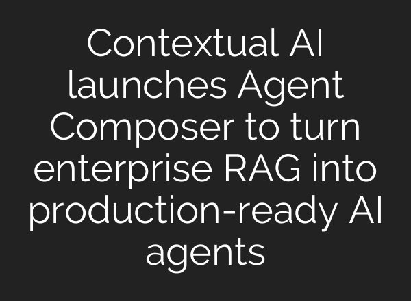Contextual AI launches Agent Composer to turn enterprise RAG into production-ready AI agents