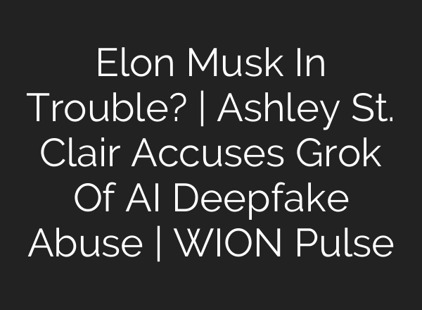 Elon Musk In Trouble? | Ashley St. Clair Accuses Grok Of AI Deepfake Abuse | WION Pulse