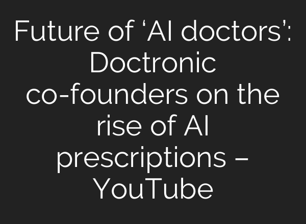 Future of ‘AI doctors’: Doctronic co-founders on the rise of AI prescriptions – YouTube