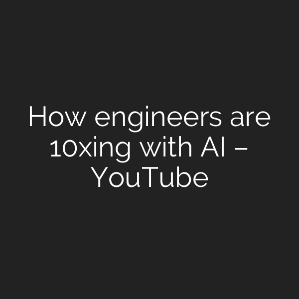 How engineers are 10xing with AI – YouTube