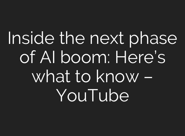 Inside the next phase of AI boom: Here’s what to know – YouTube