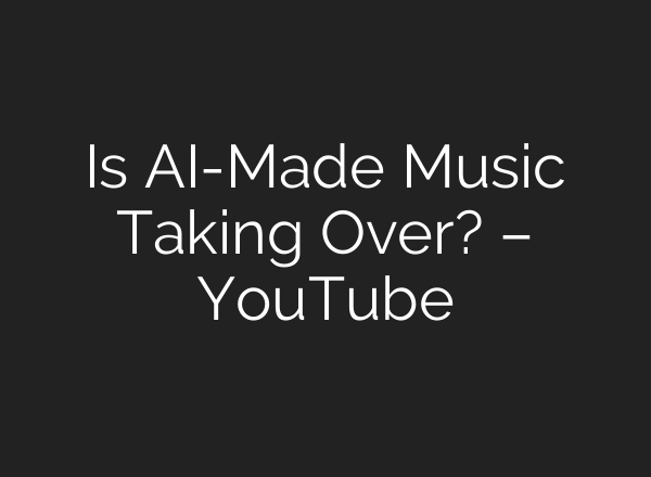 Is AI-Made Music Taking Over? – YouTube