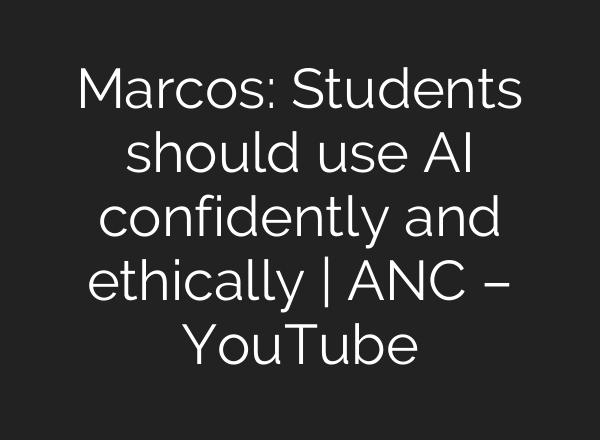 Marcos: Students should use AI confidently and ethically | ANC – YouTube