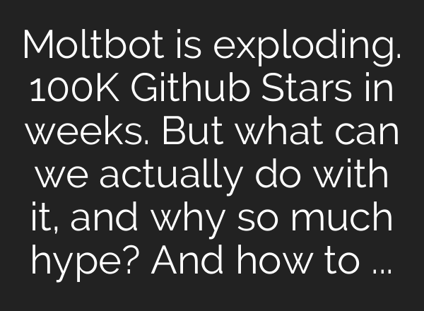 Moltbot is exploding. 100K Github Stars in weeks. But what can we actually do with it, and why so much hype? And how to avoid the security concerns?