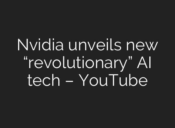 Nvidia unveils new “revolutionary” AI tech – YouTube