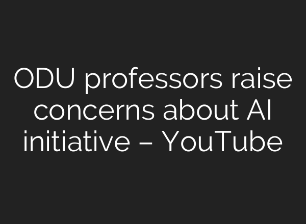 ODU professors raise concerns about AI initiative – YouTube