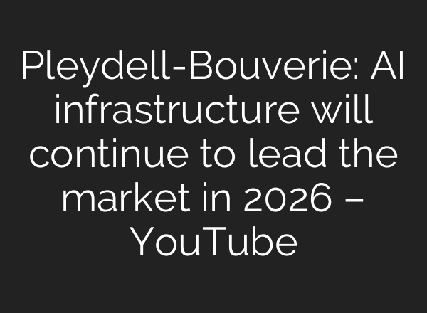 Pleydell-Bouverie: AI infrastructure will continue to lead the market in 2026 – YouTube