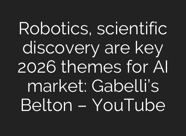 Robotics, scientific discovery are key 2026 themes for AI market: Gabelli’s Belton – YouTube